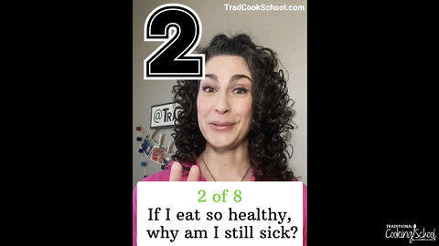(2 of 8) "If I eat so healthy, why am I still sick?"