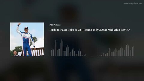 Push To Pass: Episode 33 - Honda Indy 200 at Mid-Ohio Review
