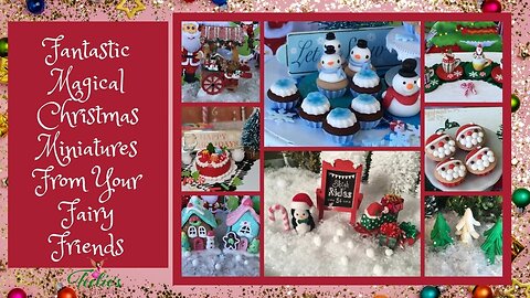 Teelie's Fairy Garden | Fantastic Magical Christmas Miniatures From Your Fairy Friends|Teelie Turner