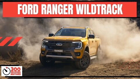 NEXT GENERATION FORD RANGER WILDTRACK delivers high tech features