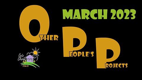 OPP March 2023 (Other People's Projects)