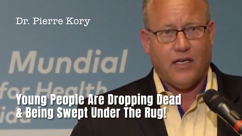 Dr. Pierre Kory: Young People Are Dropping Dead & Being Swept Under The Rug!