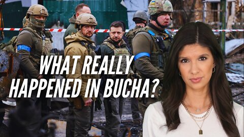 What Really Happened In Bucha?