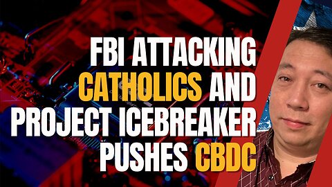 FBI Attacking Catholics and Project Icebreaker Pushes CBDC - The JD Rucker Show