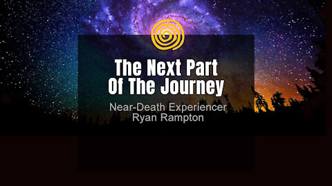 Near-Death Experience - Ryan Rampton - The Next Part Of Journey