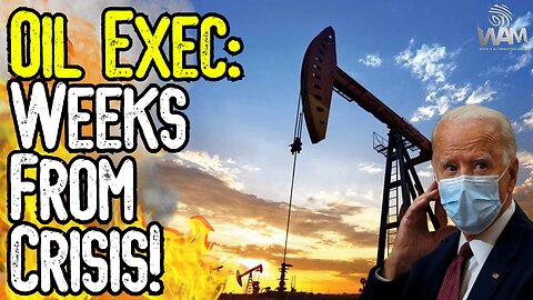 OIL EXEC: WEEKS Away From Crisis! - The WAR On Humanity CONTINUES As Oil Supply COLLAPSES!