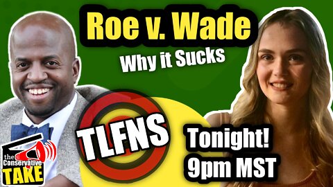Roe v Wade - Why it Sucks | TLFNS