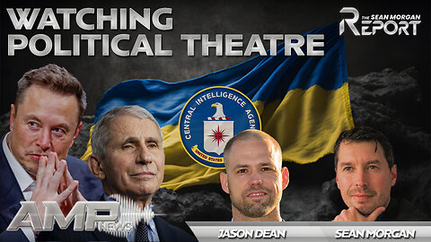 Watching Political Theatre with Jason Dean | SEAN MORGAN REPORT Ep. 14