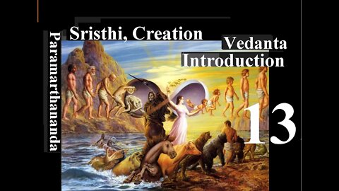 Tattvabodha 13 - Sristhi Creation, the creation of the worlds