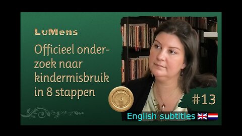 Official Dutch child abuse investigation dissected in 8 steps by jurist Maria-Louise Genet