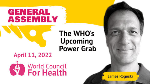 The WHO's Upcoming Power Grab with James Roguski