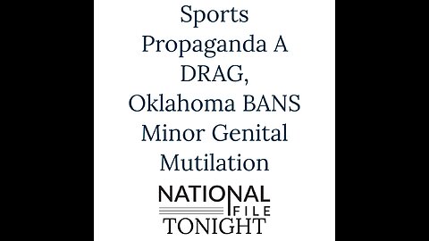 Sports Propaganda A DRAG, Oklahoma BANS Minor Genital Mutilation