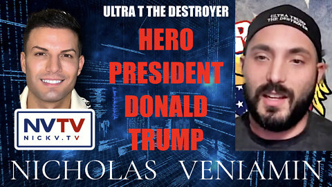 Ultra Trump The Destroyer Discusses Hero President Trump with Nicholas Veniamin