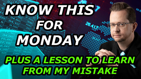 KNOW THIS FOR MONDAY + A Lesson to Learn from My Mistake - Monday, March 28, 2022
