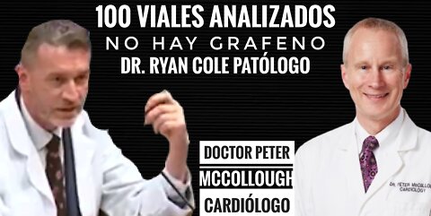 NO HAY GRAFENO EN 100 VIALES ANALIZADOS - Dr. Ryan Cole, Dr Peter McCullough