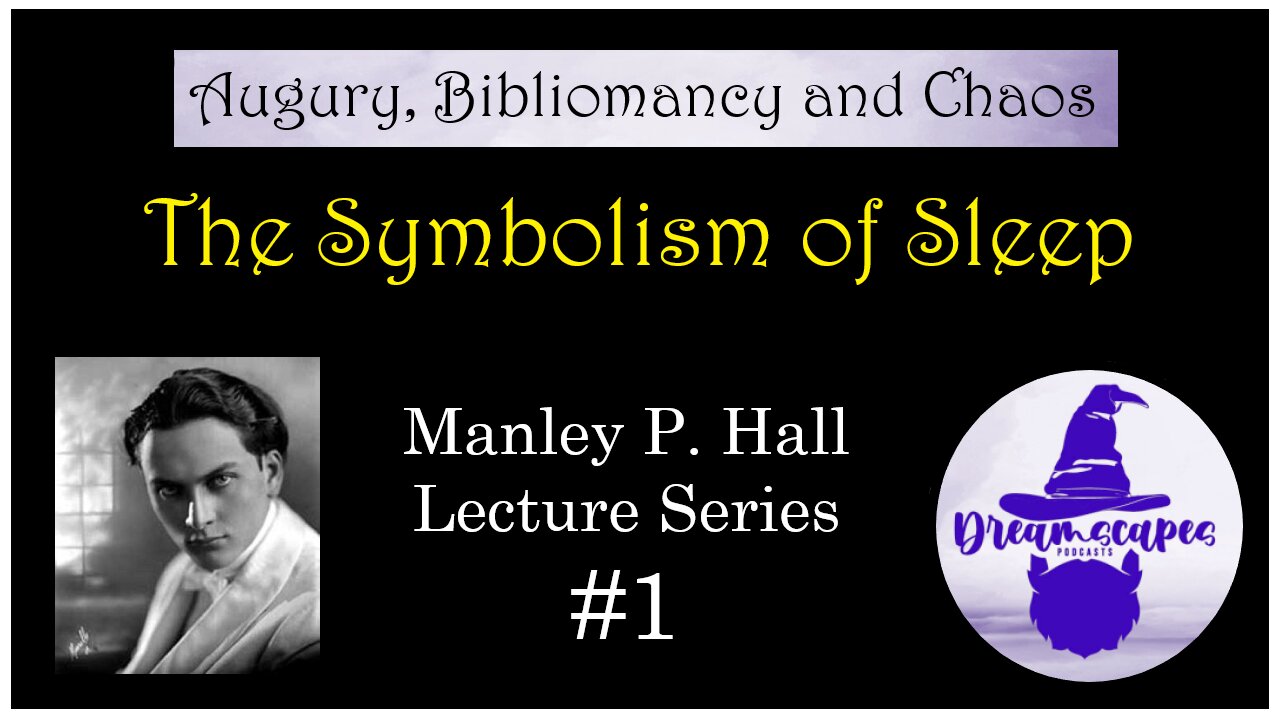 "The Symbolism of Sleep" ~ Manley P Hall Lecture Series #1