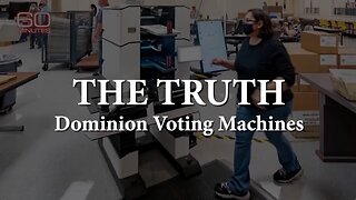 Dominion Voting Machines - The Truth