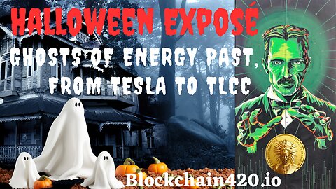 🎃 Halloween Exposé: Ghosts of Energy Past, from Tesla to TLCC 🎃