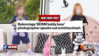 Tipping Point - Balenciaga Apologizes for Sexualizing Children in Ads