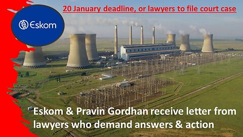 Attorneys issue letter with demands to Eskom & Pravin Gordhan | May file court case on 20 Jan