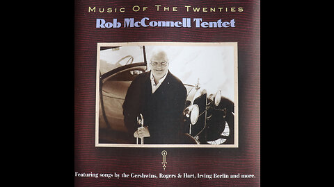Rob McConnell Tentet - Music Of The Twenties (2003) [Complete CD]