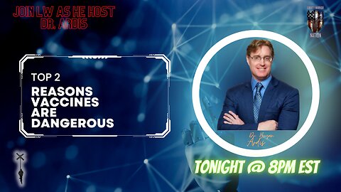 Join LW Tonight as he Host Dr. Bryan Ardis. TOP 2 REASONS Vacations are DANGEROUS.