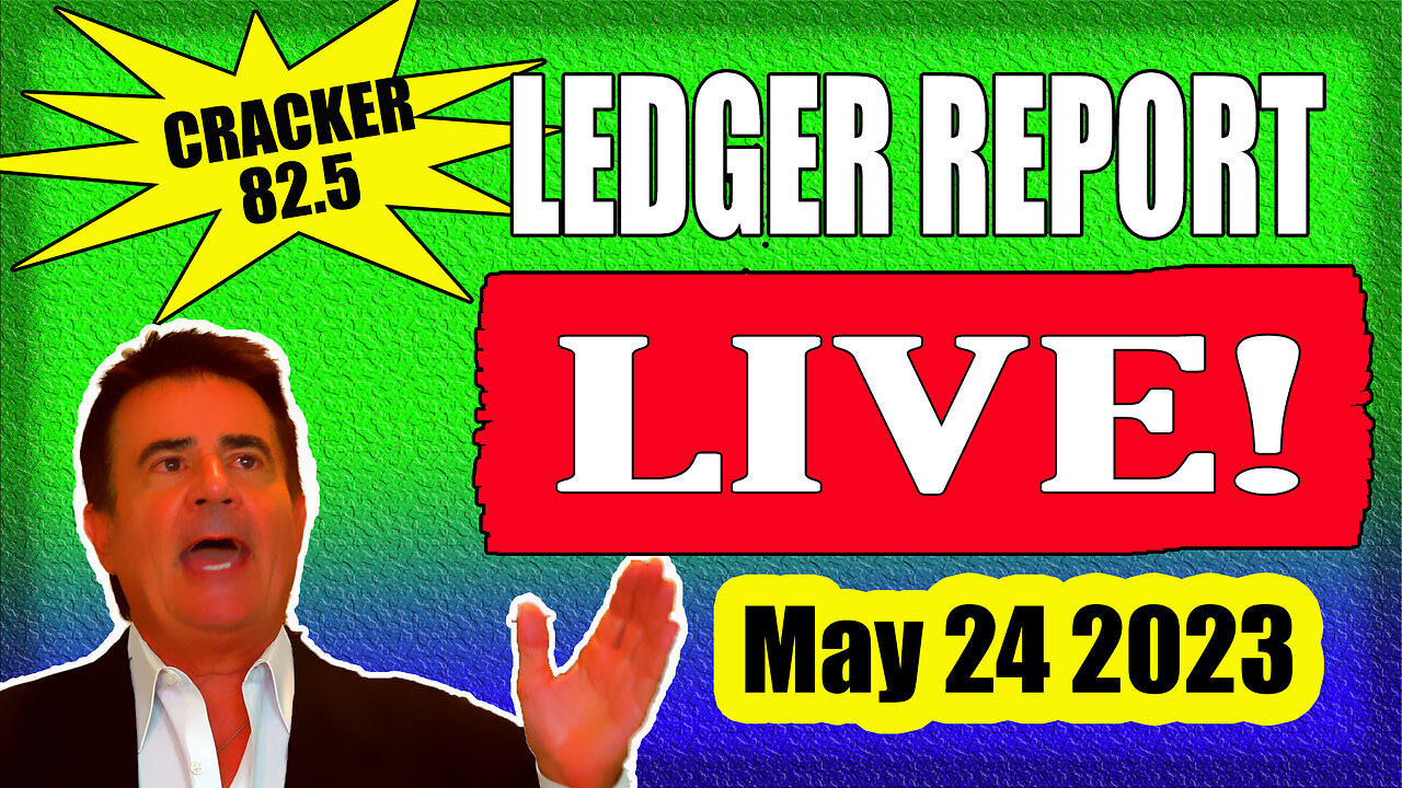 Cracker 82.5 Ledger Report - LIVE 8am EASTERN- May 24 2023