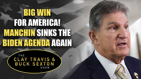 Big Win for America! Manchin Sinks the Biden Agenda Again