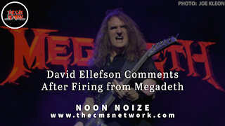 CMSN | Noon Noize 5.27.21 - David Ellefson Comments After Firing From Megadeth