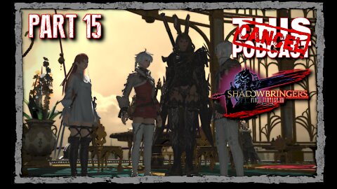 CTP Gaming: Final Fantasy XIV Shadowbringers Part 15!