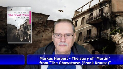 The story of 'Martin' from the Book 'The Ghost Town - The Secret of Evil'