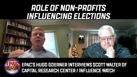 Role of Non-Profits Influencing Elections: EPAC Interview with Scott Walter