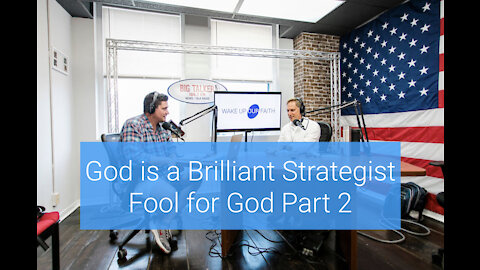 God is a Brilliant Strategist | Becoming a Fool for God - Part 2