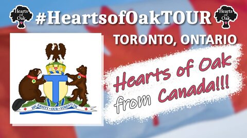 Hearts of Oak on Tour: Canada - Toronto