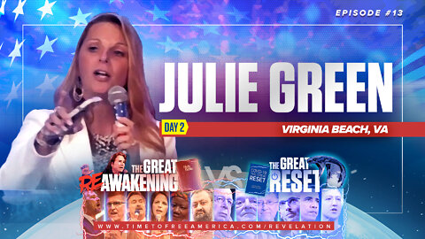 Julie Green | Are We Witnessing "The Great Reset" or "The Great ReAwakening." | The Great Reset Versus The Great ReAwakening