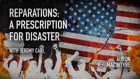Reparations: A Prescription for Disaster | Guest: Jeremy Carl | 3/20/23