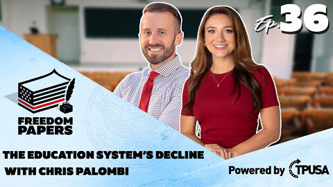 The Education System’s Decline with Chris Palombi - [Freedom Papers Ep. 36]