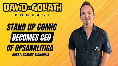 Stand Up Comic Becomes CEO - e55 - Guest - Tommy Yionoulis - David Vs Goliath #businesspodcast