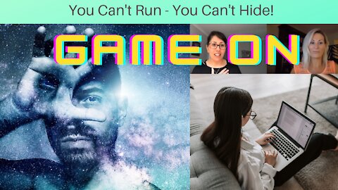 You Can't Run - You Can't Hide!!! Game On!