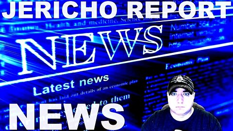 The Jericho Report Weekly News Briefing # 274 05/01/2022