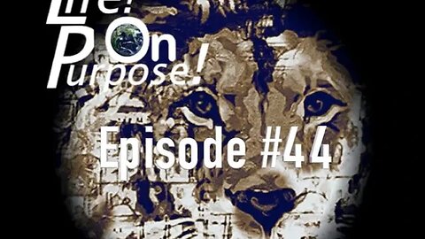 Life On Purpose! Episode #44