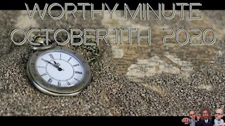 Worthy Minute - October 11th 2020