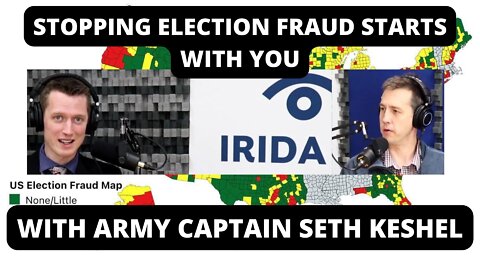 Stopping Election Fraud Starts With You - With Army Captain Seth Keshel
