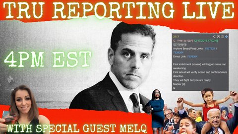 TRU REPORTING LIVE: with Special Guest MelQ!! 3/23/22