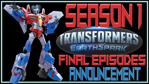 Transformers: EarthSpark Final Episodes of Season One Announcement - Waiting on the Beast!