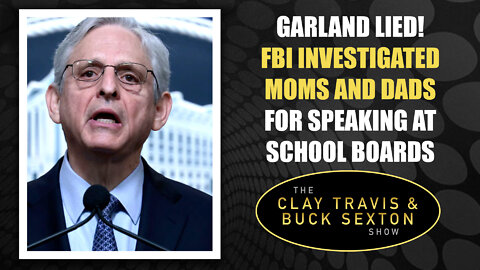Garland Lied! FBI Investigated Moms and Dads for Speaking at School Boards
