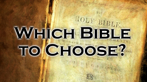 "Which Bible to Choose?" Part 2 - January 16, 2022