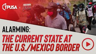Alarming Video Shows The Current State At The Border