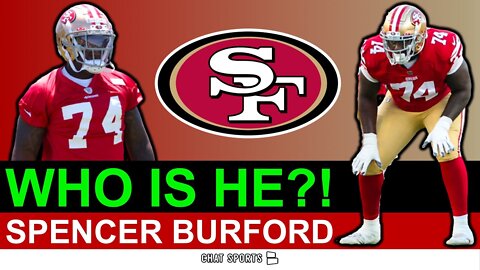 Get To Know IMPRESSIVE 49ers Rookie Guard Spencer Burford
