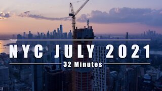New York City July 2021 Aerial 32 Minutes